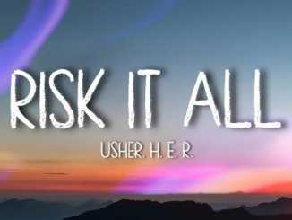 Usher ft. H.E.R – Risk It All