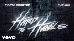 Young Scooter ft. Future – Hard To Handle