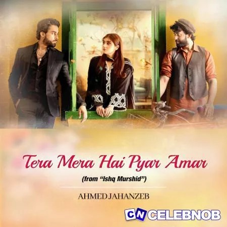 Ahmed Jahanzeb – Tera Mera Hai Pyar Amar (OST)