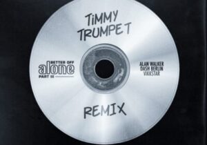 Alan Walker, Dash Berlin, Vikkstar – Better Off (Alone, Pt. III) (Timmy Trumpet Remix)