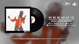 Alex Acheampong – Wo Ne Me Adi No Yie Ft. Young Missionaries