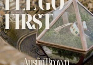 Austin Brown – I’ll Go First