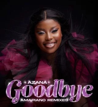 Azana – Goodbye (Ntokzin Remix) Ft. Ntokzin & Moscow on Keyz