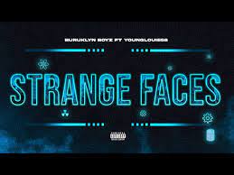 BURUKLYN BOYZ – Strange Faces Ft Younglouie58