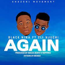 Black Nina – Again feat Eli Njuchi