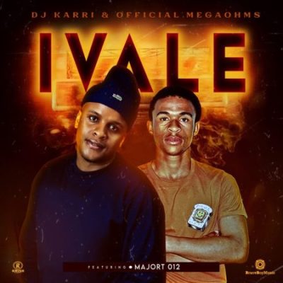 DJ Karri & Official Megaohms ft Majort 012 – iVale