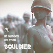 Dj Nastor & Da Cord – Souldier II