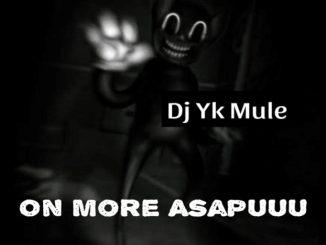 Dj Yk Mule – On More Asapuuu