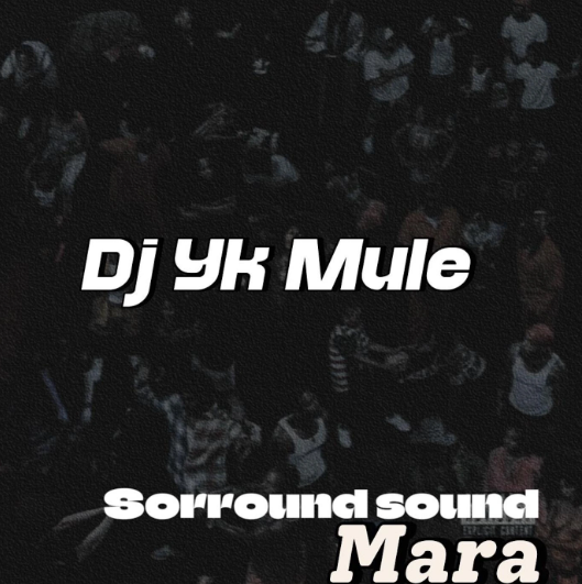 Dj Yk Mule – Sorround Sound Mara