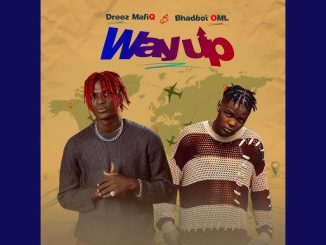 Dreez Maliq – Way Up ft. Bhadboi OML