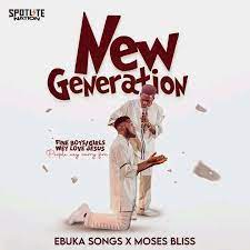 Ebuka Songs – New Generation Ft Moses Bliss