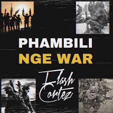 Flash Cortez – Phambili Nge War