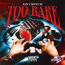 Jay Critch – Too Rare