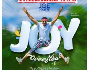 Joe Praize – Joy Overflow