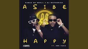 Kabza De Small – Asibe Happy Ft. DJ Maphorisa & Ami Faku