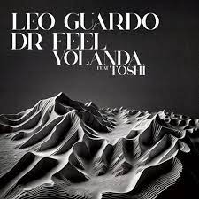 Leo Guardo – Yolanda (Original Mix) ft. Dr Feel, Toshi