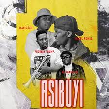 Masic Tee – Asibuyi ft De Shane SA, Mazel Romeo & Pheonix Trump