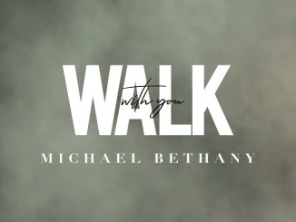 Michael Bethany – Walk With You