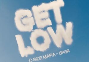 O SIDE MAFIA – Get Low