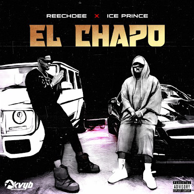 Reechdee Ft. Ice Prince – El Chapo