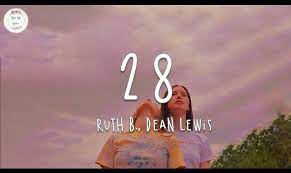 Ruth B. – 28 with Dean Lewis (Sped Up) Ft Dean Lewis