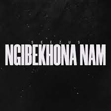 SeeZus Beats – Ngibekhona Nam