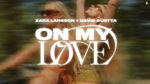 Zara Larsson – On My Love (New Song) ft David Guetta