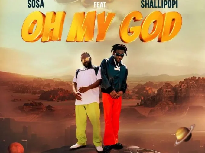 Oh my God Lyrics by Sosa ft Shallipopi