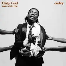 Only God Can Save Me lyrics by Joeboy