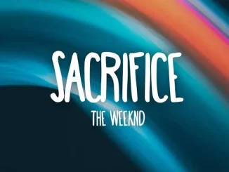 Sacrifice lyrics by The Weeknd