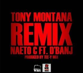 Tony Montana (Bad Pass) Remix Lyrics by Naeto C Ft. D’Banj