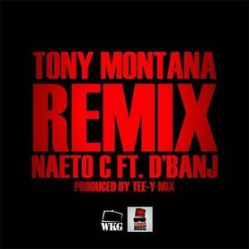 Tony Montana (Bad Pass) Remix Lyrics by Naeto C Ft. D’Banj