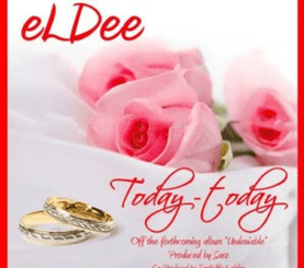 Today Today Lyrics - ​eLDee the Don