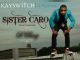 Sister Caro Lyrics - Kayswitch Ft. D’Banj